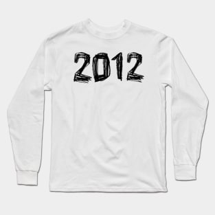 Year 2012 Birthday, Birth Year 2012, Born in 2012 Long Sleeve T-Shirt
